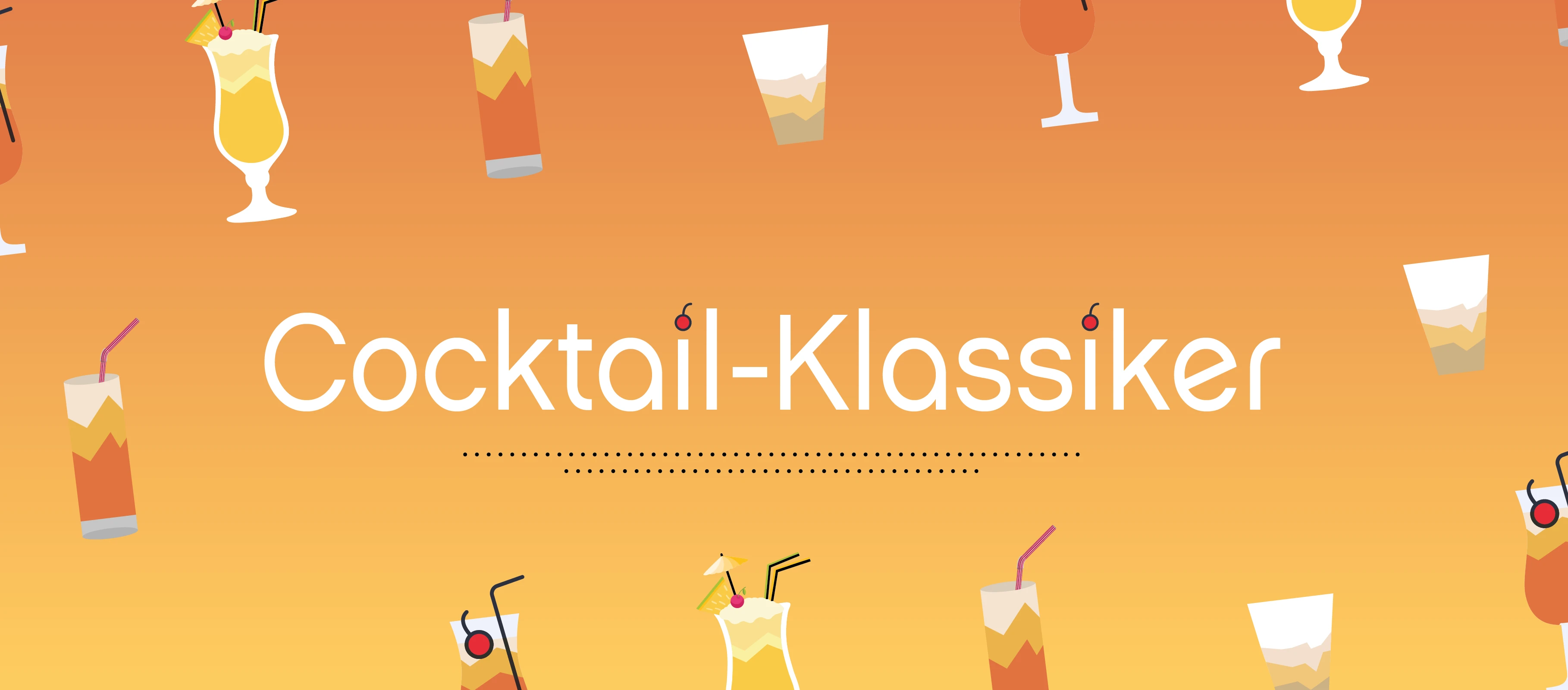 Header Cocktail-Klassiker Header Cocktail-Klassiker